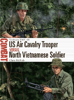US Air Cavalry Trooper vs North Vietnamese Soldier (Osprey Combat 51)