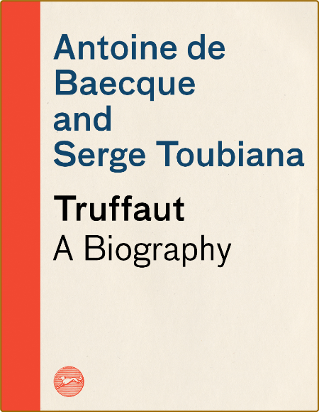 Truffaut - A Biography