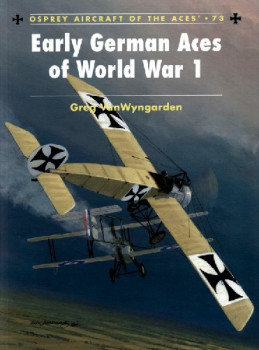 Early German Aces of World War I (Osprey Aircraft of the Aces 73)
