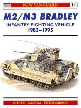 M2/M3 Bradley Infantry Fighting Vehicle 1983-1995  (Osprey New Vanguard 18)