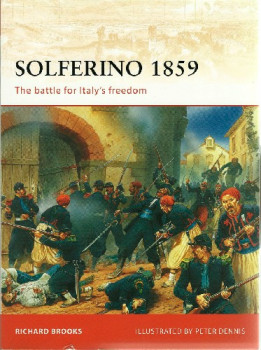 Solferino 1859: The battle for Italy's freedom (Osprey Campaign 207)