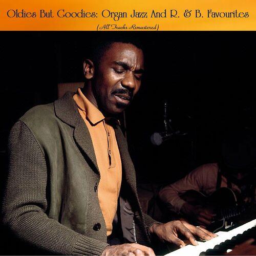 Oldies But Goodies: Organ Jazz And R. & B. Favourites (All Tracks Remastered) (2022)