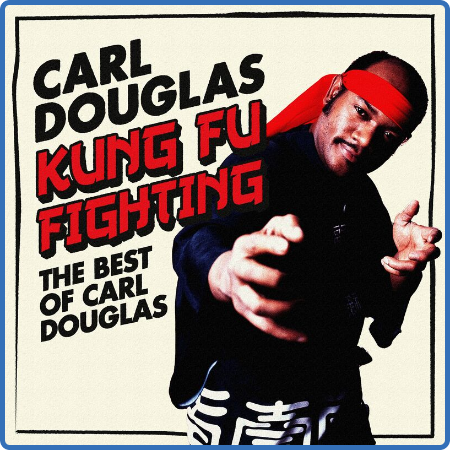 Carl Douglas - Kung Fu Fighting  The Best Of Carl Douglas (2022)