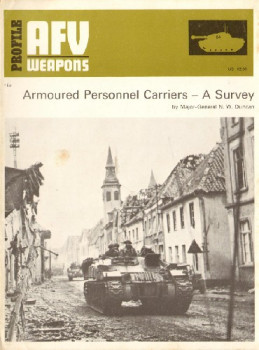 Armoured Personal Carriers - A Survey (AFV Weapons Profile 64)