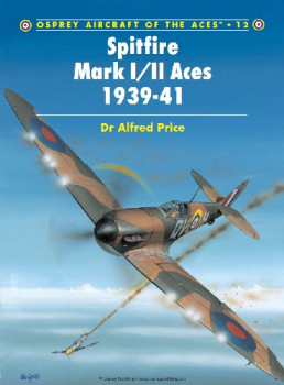 Spitfire Mark I/II Aces 1939-41 (Osprey Aircraft of the Aces 12)