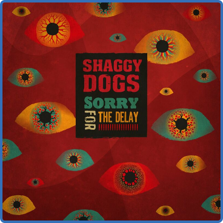 Shaggy Dogs - Sorry for the Delay! (2022)