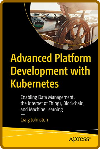 Advanced Platform Development with Kubernetes - Enabling Data Management E7cc7723710890b0c4c70bf14892a407