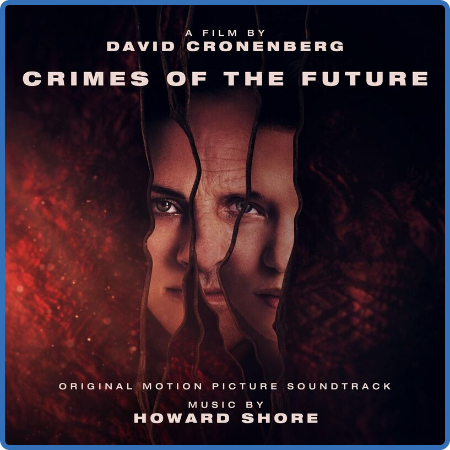 Howard Shore - Crimes of the Future (Original Motion Picture Soundtrack) (2022)