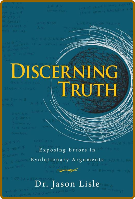 Discerning Truth - Exposing Errors in Evolutionary Arguments 1c0fc2013a30399cbc73a114e2b9d41a