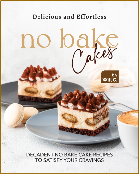 Delicious and Effortless No Bake Cakes - Decadent No Bake Cake Recipes to Satisfy ... 5dfc882700d36ae5f81e0990ea23ae1c