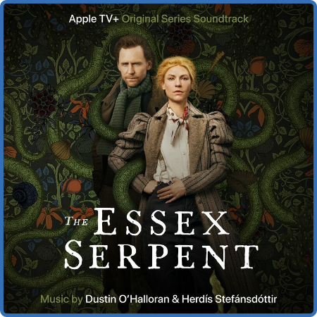 Dustin O'Halloran - The Essex Serpent (Apple TV+ Original Series Soundtrack) (2022)