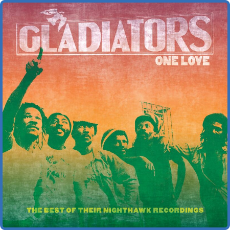 Gladiators - One Love  The Best of Their Nighthawk Recordings (2022)
