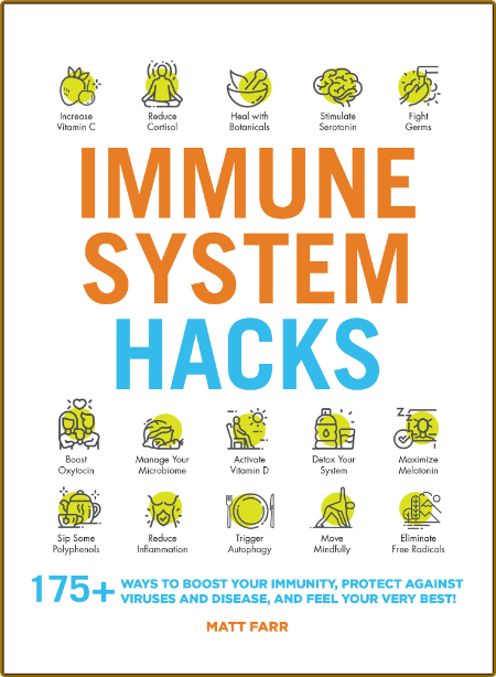 Immune System Hacks - 175+ Ways to Boost Your Immunity, Protect Against Viruses an...