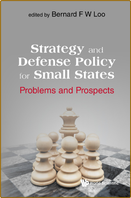  Strategy And Defense Policy For Small States - Problems And Prospects E4ecd9d4c4a7369baba4377adc7d7737