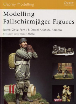 Modelling Fallschirmjager Figures (Osprey Modelling 31)