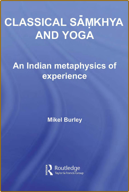 Classical Samkhya And Yoga - The Metaphysics Of Experience 56f0909fdfae32ff8d48656dc2b53146