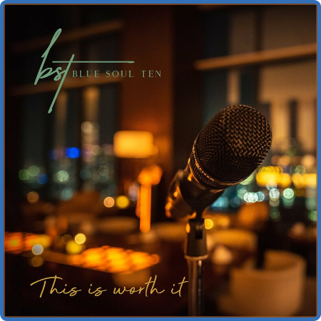 Blue Soul Ten - This Is Worth It (2022)
