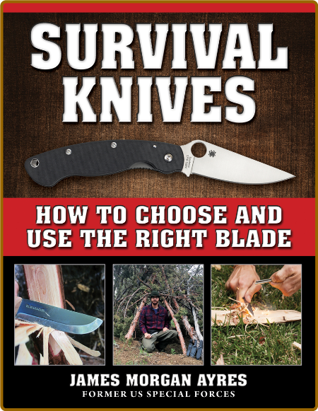 Survival Knives - How To Choose And Use The Right Blade