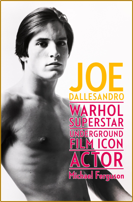 Joe Dallesandro - Warhol Superstar, Underground Film Icon, Actor