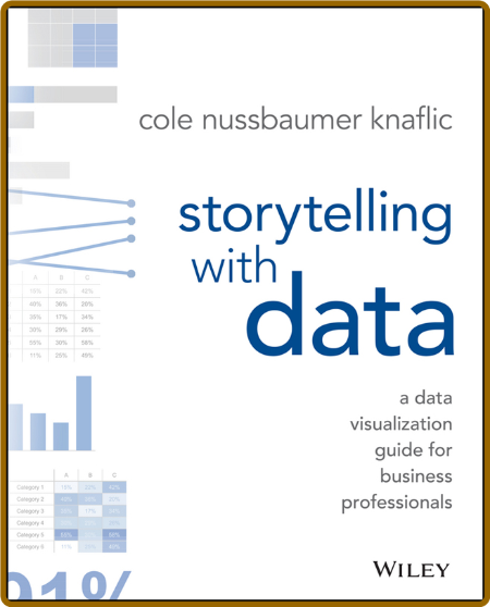 Storytelling with Data  A Data Visualization Guide for Business Professionals by C... Dd0607d2d3b5e1bb00f0e2da3413d852