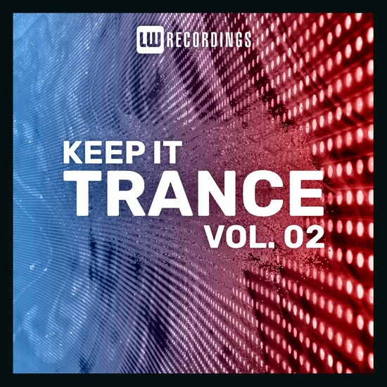 VA - Keep It Trance Vol. 02