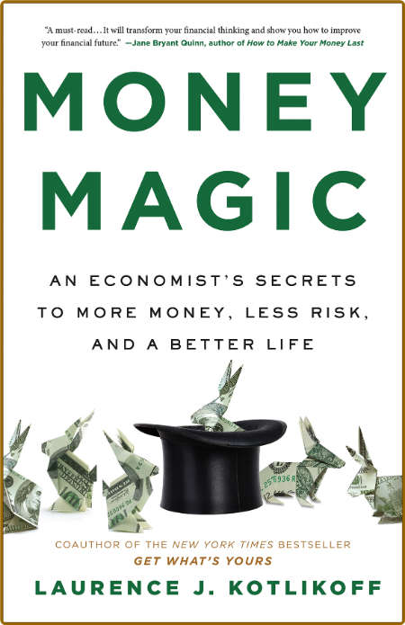 Money Magic - An Economist's Secrets to More Money, Less Risk, and a Better Life