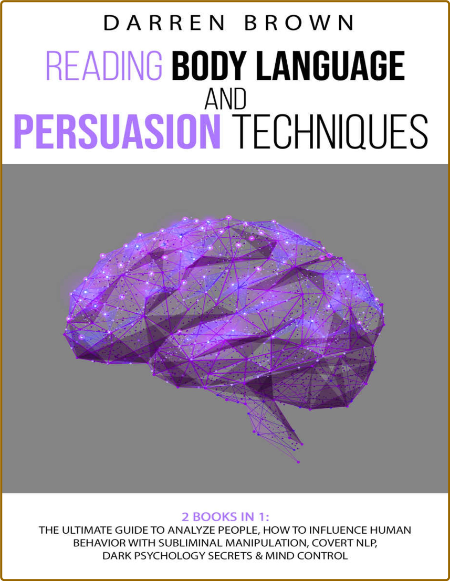 Reading Body Language & Persuasion Techniques - The Ultimate Guide to Analyze Peop... E3fbe9a28421af5e0167aebaf6b5555f