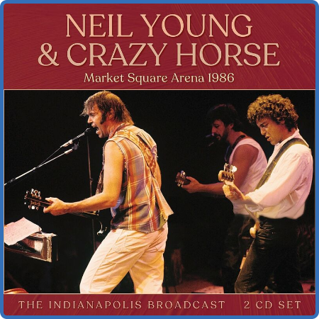 Neil Young - Market Square Arena 1986 (2022)