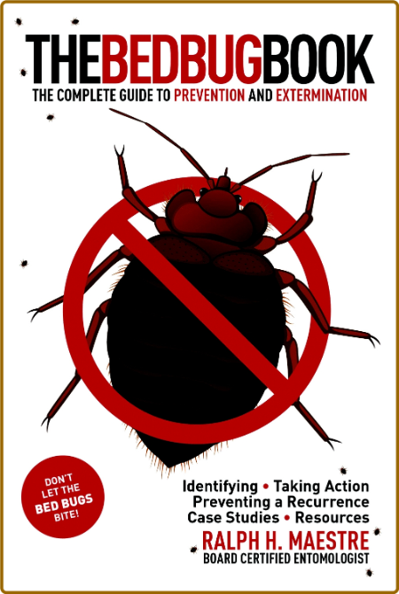 The Bed Bug Book - Complete Guide To Prevention And Extermination