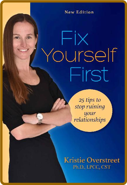 Fix Yourself First - 25 Tips To Stop Ruining Your Relationships 42ba2df1e3ff0f1514fb750999be488f