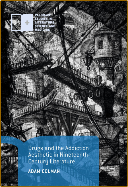  Drugs and the Addiction Aesthetic in Nineteenth-Century Literature Ffdf490f80b5d398f950b7f6c65b9494