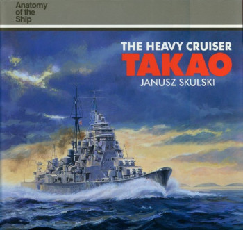 The Heavy Cruiser "Takao" (Anatomy of the Ship) (new scan)
