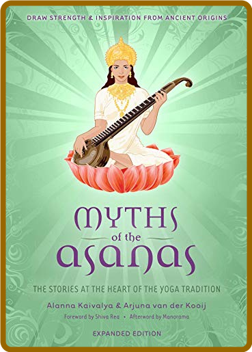 Myths of the Asanas - The Stories at the Heart of the Yoga Tradition