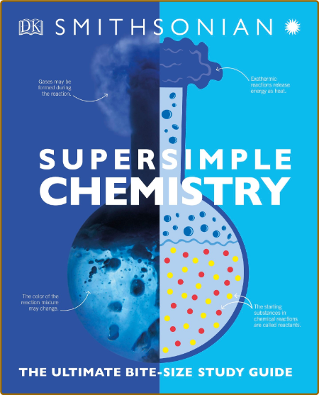 SuperSimple Chemistry - The Ultimate Bitesize Study Guide By DK 278dfe8dc2a5c8787e06029b923d3ba4