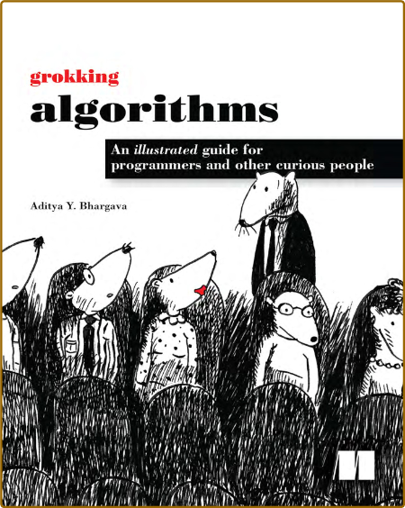 Grokking Algorithms - An illustrated guide for programmers and other curious people A89fa10f4332495eb0de7781c2ff9da9