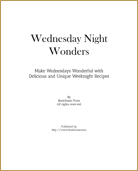 Wednesday Night Wonders - Make Wednesdays Wonderful with Delicious and Unique Wee...