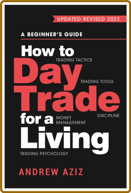 How to Day Trade for a Living - A Beginner's Guide to Trading Tools and Tactics, M... 61762d56f8f4ccfe1d5c33b98dca30b6