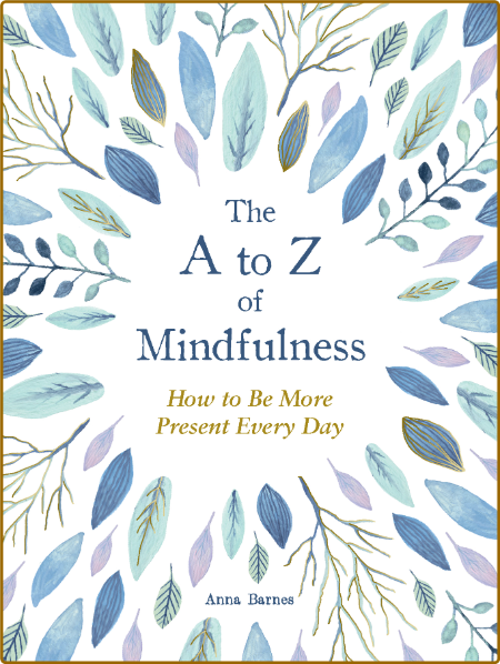 The A To Z Of Mindfulness