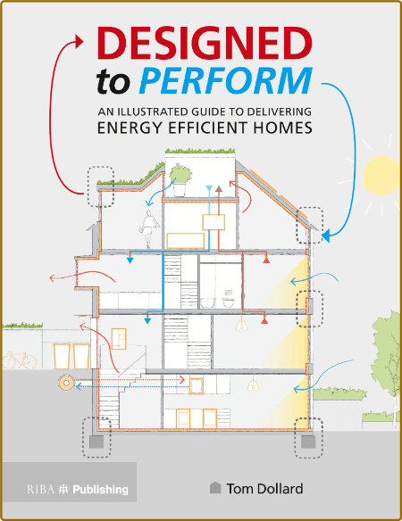Designed to Perform-An Illustrated Guide to Providing Energy Efficient Homes