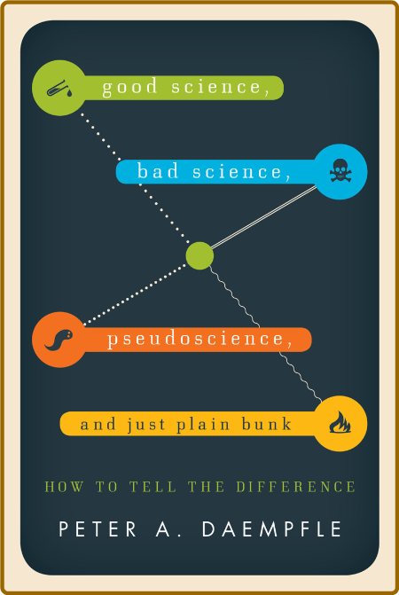 Good Science, Bad Science, Pseudoscience, and Just Plain Bunk - How to Tell the Di... 6f9422d84c5d11cd2ee824728ebfd5c2