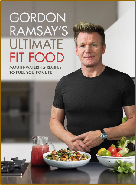 Gordon Ramsay's Ultimate Fit Food Faf51cd1aab4ea943c58b72ef9d522c3