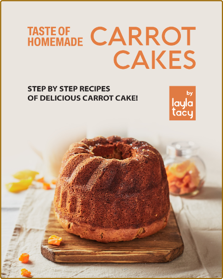 Taste of Homemade Carrot Cake - Step by Step Recipes of Delicious Carrot Cake!
