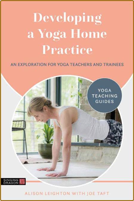 Developing a Yoga Home Practice - An Exploration for Yoga Teachers and Trainees