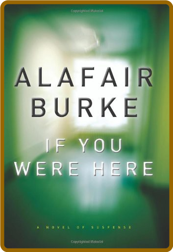 If You Were Here by Alafair Burke