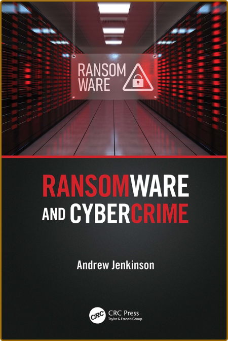 Jenkinson A  Ransomware and Cybercrime 2022 B9bba86d057f58f91f1457051d7b56e5