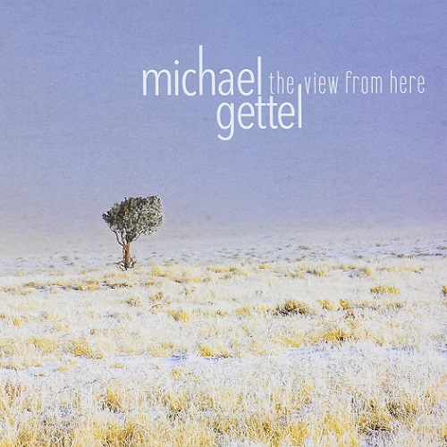 Michael Gettel - The View from Here (2022)