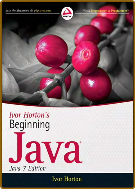 Beginning Java, (Java 7 Edition) 08501d9abd7ea46ac65c98d5ab7b3ef8