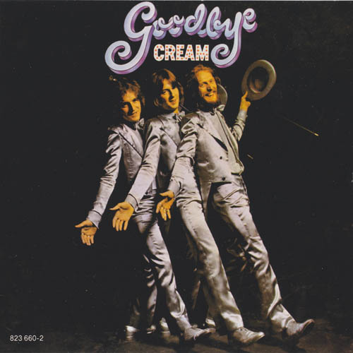 Cream - Goodbye 1969 (1986 Remastered)