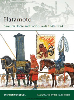 Hatamoto: Samurai Horse and Foot Guards 1540-1724 (Osprey Elite 178)