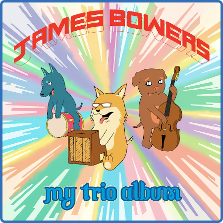 James Bowers - My Trio Album